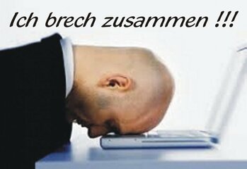 Ich brech zusammen !.jpg